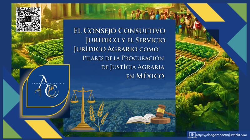 El Consejo Consultivo Jurídico y el Servicio Jurídico Agrario como pilares de la procuración de justicia agraria en México